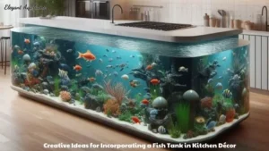 Creative Ideas for Incorporating a Fish Tank in Kitchen Décor